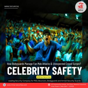 hire bodyguard for celebrities in india_miraz securitas