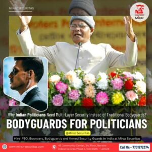 hire bodyguards for indian politicians_miraz securitas